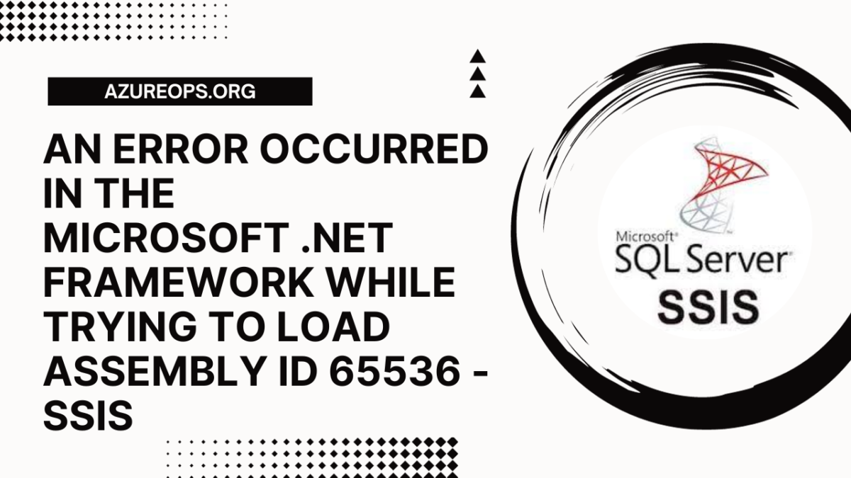 an error occurred in the microsoft .net framework while trying to load assembly id 65536